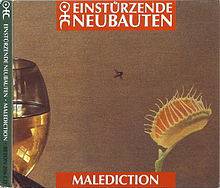 Einstürzende Neubauten : Malediction